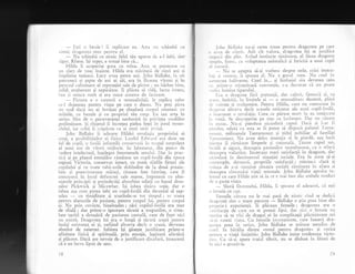 - Eqti o bestie ! ii replicase ea. tsta nu schimbX cu
nirnic dragostea mea pentru el.
- hiu schimbi cu nimic feiul t5u aparte de a-l iubi, sint'
sigr-rr. Risese. iqi repet, e totugi bine c5...
Hilda ii acoperise gura cu mina. Asta se petrecuse cu
un sfert de veac inainte. Hilda era m5ritati cle cinci ani si
impiinise treizeci. Lucy avea patru ani. John Bidlake, Ia cei
patruzeci 5i qapte de ani ai sXi, era in flo:rrea virstei qi in
punctul culminant al reputagiei sale de pictor ; un b5rbat bine,
sclid, exuberant qi irepXsXtor. ii pl5cea si ridl, lucra intens,
l;ea 5i minca muh gi era mare arnator de fecioare.
- Pictura e o rarnuri a senzualitXjii, le replica celor
ce-l dojeneau pentru viaga pe care o ducea. Nu poli picta
urr nud dac5 nu ai inviqat pe dinafar5 corpul omenesc cu
nriinile, cu buzele gi cu propriul t5u corp. Eu iau arta in
serios. Sint de o perseverent; neobositX in prir-inqa sttidiilor
preliminare. $i rinjetul ii increqea pielea fegei in jurul mono-
clului, iar ochii ii scipirau ca ai unui satir ior-i:rl.
John Bidlakc ii aclusese I Iildci rcvclalirr propriulLri ei
corp, a posibilirililor ci fiz.icc. l.olthrl Ilcln'.rrd era doar un
fel de copil, o [osilii infrnrilii conscrr,,rti in rriipul corpolent
al unui om cle virsri mijlocie. In laborator, clin punct de
r-edere intelectua.l, inqelegea fenomenele sexului. Dar in prac-
tici qi pe planul emojiilor rlmisese un copil-fosili din epoca
reginei Victoria, conservar intact, cu toate sfielile firepti ale
copilului qi cr"r toate tabir-urile dobindite de la doul preaiu-
bite ;i preavirtuoase mitugi, rlmase fete bitrine, care il
crescuseri in locul clefur.rctei sale mame, impreunX cu ttlui-
toarele principii ryi prejudeciqi absorbite oclati cu hazul dom-
nilor Pickwick qi Nlicawber. I9i iubea tinlra so1ie, dar o
iubea a;a cum putea iubi un copil-fosili din deceniul al qap-
telea
- cu timiditate gi scuzindu-se tot tirnpul ; se scuza
pentrLr elanuriie de pasiune, pentrll corpul 1ui, pentru corpul
ej. .u..grin cuvinte, bineinieles ; _cici_copilul-fosili era .mut
de sfiali ; dar printr-o ignorare t5cut5 a trupurilor, o simu-
lare tacit5 a detagXrii de pasiunea carnal5, care de fapt nici
nu_eristl. Dragostea lui^.era- o-lung5 qi tXcuti scuz;.pentru
insS;i existenla ei gi, nefiind altceva decit o scuzX, devenea
absolut de neiertat. Iubirea igi gisegte justificare printr-o
afinitate fizicX qi spirituall, prin emogie, legitur5 afectivl
qi plicere. DacX are nevoie de o jusr:ificare dinafar5, insearnni
cX e un lucnr lipsit de sens.
l,,lrn llicllake nu-;i cerea scuze pentru dragostea De .c-are
, , ,r  ('.1 cL: .r lerit. Atit cit valora, diagc)stea lui se justif ica
,,,,r:rrr.i clin plin. -vind instincte sinitoa.se, el ficea dragoste
i,,i1.,1r,, fire't, cu voluptatea animalici 9i fericiti a unui copii
.rl rrrrtrrlii.
- Nu te altepta s5-ii vorbesc despre stele, crini im-acu-
Lrli ;i cosmot, ii ip.tn.a'el. Nu e genul meu. Nu cred in
.r',('nrcnea balivernJ. Cred in... qi Iimbajul siu devenea ceea
, (', l)rintr-o misterioasX convenqie' s-a decretat cX nu poate
,,'rlcr lumina tiparului.
l:ra o clragoste firI pretenEii, dar calm5, fireascl ;i, -
ca
.,r.rrc, fericitX,"in limitelJ ei
-
o senzualitate decentS, plini
,lc r oiogie si muliumire. Pentru Flilda, care nu cunoscuse in
.lr.,goste altceva decit scuzele reticente ale unui copii-fosili,
., iiisemnat o levelaqie. Ceea cc piruse mort iil ea reniscttse
l.r riaqi. Se descoperise pe sirre lu it.rcintare. Dar nu cizuse
i, c*iaz. Nu-;i pierdusi niciodati capul. Daci 9i- l-ar f i
pierclut, odati cu-asta ar fi putut sX dispar)i palatul -la1La.
,,r,runt, milioanele Tantamount gi titlul nobiliar al familiei
l.rntamount. Nu avea deloc intenlia si le piardi, a;a incit
rrrintea ii rimisese limpede qi ralioirali. 'finuse capul .sus,
lrr, irlir si siqut'a, deasupra p,rsiunilor tttntulruoase' ca o stincd
rle...suDra vllurilor. Iniercase mari satisfacaii in dragoste, dar
,,i, iodati in detrimentul situalici sociale. Era in strre s5-9i
( ()ntemple, <ietagati,. propriile satisfacaii,; mintea-i clarX 9i
voin{a
-de
a-gi lnenline situagia sociali rimineatr in afara ;i
,lcrrsrrpra clocotului r ielii scnz.trale. John Bidlake aprobr -ta-
Itrrruf cu care Hilda 5tia sa ia ce e mai bun din.rmbele rnoduri
rlc a gusta viaga.
-- Slav5 Domnului, Hilda, ii spusese el adeseori, ci egti
o' icrreie cu cap.
Femeile cirora nu le mai pasX de nimic cind se dedicl
rlr.rgostei sint o.mare p?cos.t9
-
Bidlakg o;tia prea bine din
1,r'opria-i experienqi.
-ii plSceau femeile ; dragost^ea era o
: .,riilaclie Ce care nu te puteai lipsi, dar nici o femeie nu
'rcrira
ii te viri de dragul ei in complicagii plictisitoare-ori
,.r-1i r"itezi lirga. Cu femeile incongtiente, care Iuaseri dra-
r,,()rca prea in. serios, John Bidlake se arXtase nen-rilos de
'
r rr,-1. i; b.ltXlia dintre utotul pentru dragoste" ;i oorice
t)cr)tru o viald iiniptitS" John Bidlake ieqise totdeauna victo-
, i,,r. Ca s5-;i apere traiul tihnit, nu se d5duse in l5turi de
l.r rririo grozivie.
T'.1
 