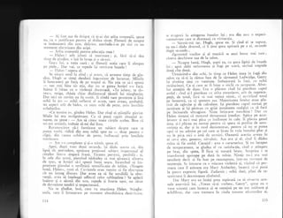 - Ai tost a;a de drigug ci ti-ai dat atita osteneald. spuse
ea,
.ca. o justi.ficare penrru al doiiea sirut. Fiuturii de. noipte
se insinuaseri clin nou, deiicios, aqezindu-r-se pe slnl cu un
trerllurat electrizant din aripi.
-
Arita ostenealS pentiu educaqia mea !
-
Flelen I atit izburi si rnun.nure ; 9i, fIrX s5-si dea
tirnp cle eindire, o lui in brage ;i o simt5.
Gura lui, a rreia oari ; Ei fluturii aceia care ii alereau
pe pieie... Dar vai, ce repede igi retrisese buzele ! "
-- [-{elen I repeta el.
Se r.ritari r.rnul la altul ; ;i acurn, cX avusese timp de gin-
dire, Hugh se simgi deodati ingrozitor de incurcai. l.tiirile
ii lunecasera .pe furig de pe trupul ei. Nu $tia ce si-i spuni
-
sau mai bine zis qtia, dar nu se putea hotiri s-o iaci.
Inima ii bltea cu o violenqi Cu.eroaiS. .Te iubesc, te do-
resc',.srriga. chiuia chiar dinliuntrul tlcerii lui stingherite.
Dar nici un cuvint nu fu rostit. ii zimbi cam proste$te;i lisi
ochii in jot .- -ochii_ rellecti ei acum, ."r. Jll""u,
'probabil,
un. ajpggt atit de hidos, ca ni;tc ochi de peltc, prin- lcntilele
ochelarilor.
^^. :C.. nostirn s".,gindea Helen. Dar risul ei gtiingific pierise.
S[iala lui era molipsiroare. Ca si puni capit situafi.; 1.-
nante, ea spuse :
-
Am sI citesc toate cirlile :rcelea. Bine cir
rni-am arlintit, trebuie si-mi dai lista.
Recunoscdtor c5-i furnizase un subiect despre care se
p-utea 'r-orbi, ridicl din nou ochii spre ea
-
doir penrru o
.lt_n1, din cauza ochilor de peSte, bulbucali prin
-
lentileie
t-narrtoefe.
- -m s-o completez ;i 1i-o trir.nit, sptrse el.
Ipoi, dupi vreo dor-ri. secunclc, iri clidtr seanra c;i. din
lipsI. cle.prevedere, epuizase pre[iosul suL,iect irrrpersonal atr
cirqilor intr-o singtri frazi.-Ticerea pcrsisra. penihil.r : si.
in cele din urrrrl, pierzind nXdeidea sri mai gi'casc.i alrcev.r
de spus, se hotiri s5-i spuni buni seara. incercind si im-
prunllite elasului o nesfirEitl semnificaqie de iubire, .Noapte
bun5, I{elerl>, rosti el. Cuvintele erau menire si fie elocvente
cit un intreg discurs. Dar avea ea sX fie sensibilX la eloc-
:/en1;. ar-ea sX. injeleagX adincul celor subinqelese ? Se apleci
inainte li o sirutX din nou, repede gi foarie oqo., u., iirur
de dei'o;iune tandrX gi respectuois5.
_Ntr se qindise, insi, cum va reacliona Helen. Stinghe-
reala. care ii intunecase pe lrolnent zburd:rlnica desivir5ire,
11+
se etepor.r la atingerea buzelor lui; era din no'.r o experi-
iIr.tt"t-.,rr. care se distreazi crr .iviseclia'
-
Siruti-rni iar, Hugh, spuse ea. Si cind el se supuse'
ea nu-i J;du.lrrrntul, ci ii"tinu gtrra apXsati pe a ei. secunde
tluoa secunde...
'Zgornotul vocilor ;i al muzicii se auz.i brusc rnai ttrre ;
ciner.i deschisese uqa de la salon.
-
Noapte buni, Hugh' $op-ti ea' cu gura lipita de buzele
lui ; apoi ,iibi stritttoar-ea qi
^fugi
pe scarX, urcind treptele
douX cite doui.- -
Ormirind-o din ochi, in timp ce Helen ieqea in fugi din
saiorr ca si-gi ia rimas bun de la sirmanul-Ledn'idge, Gerry
i;i zimbise
'sieqi
cu vanitate. imbujorati la fati' .cu .ochii
straiucitori. Ca';i cum ar fi biut o iticli cu 5anrpa-nie' Abso-
lut ameliti de dans. F.ra o plicere cirrd iti piertle'ur capul
astfel ; cind li-l pierdeau .,r't ,itita ctrtuz.iasnl,.irrit cle.neprecu-
petit, de total, f,rr;i sii Irrai [elinir nirnic, ci azr iIiirrd totul
ne fereastra. c? s;i sptlnem a:.r. [Iaioritatea letclor erau atu-
'r;'it .1. zgircite li de calculare. isi pieldeau caortl rrrtnrai pe
iunratate qi i;i pittt"u cu grijd jumitatea cealahi ce sa taci
pe fecioarele ultragiare. NiSte
'fetiScane
meschine I Dar cu
il.l.,r simgeai ci nrltorul cler.nareazi irnediat. {pil:] pe acce-
lerator ti nu-i rnai pisa ce intiL.reSte in cale. ii plicea genul
ista, si-i plicea nu irumai pentru ci spera sX profite cle neso-
cotinla .i d". ti in mod dezinteresat, .pentm ci nu se putea
"p.;
t; .tu
".ln"ti..
pe cei care se lisau in voia bunului plac.Ei
nir le pXra nici o ioti cle urmiri. Oamenii aceiti:1 aveau in
ei ce-'a ales, generos, nivalnic. A$a era 9i el, cind ii didea
mina si fie astfel. Curajul : asta o caracteriza. $i un inceput
de temperament, se gindea el cu satisfaciie, cind o .atingerc
pe l',raf , din spate, il ficu si tresari brusc. Strrpriza i se
iransfo.,ni aproape pe dat5 in rninie. Nirnic nu-i cra mai
nesuferit decii sX-fie-luat pe nea$teptate, intr-un nlotnent de
neatenlie. Se intoarse cu o rniqcare violenti si, vizincl cir per-
soarla (-are il atinsese era X'Iary Amberley, incercii sli-5i punl
la punct expresia figurii. Zadarnic ; ochii duri, plini cle re-
sentinent ii dezmingeau zirnbetul.
Ilar {ar1' era ea insXgi prea supirati ca si oirserr:e sem-
neie enervirii iui. ,,Vreau sX-qi vorbesc, Gerry"' spuse cu o
voce scizttti care incerca si se mengini pe un ton uniform qi
echilibrat, clar care tremura in ciuda tltturor eforlurilor ei-
115
 