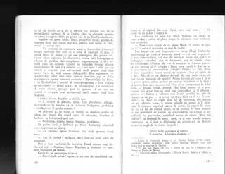 la fel cie iericit ca gi el) qi pentru tot, absolut tot, de Ia
felrnecitorii barmani cle Ia Toulon pind la .ferneile r.r$oare>
cu cizme, caregoric deloc pe gusrul lui, de pe Kurfiirstendamm.
. Staithes nu spuse irirnic. Daci progreiul social, gindea el.
insemea doar mai multl porcSrie peniru mai
'nuigi,
ei bine,
.rtunci
-
eiLrnci ce ?
^ - i:1 amirrtiqi^de ('ugerarea rceer .i doctorului John:t.t i.
inc.?u .rnthon,v djn nou, cr1 o not:r de exaltare in glas. li
venise brr.rsc in minte,- un dar nea$teptar din partea nre-
rlrrriei citre .ragiunea lui discursivi veniie si-i imbogirgeasc.r
,chema cle gindire, si-i completeze argumentarea li ii-i ."-
tiucli
".r'eza
dc acliune. Glaiul lui oglindea hrusca pldccr.e
trrr,rnrfitoirL'c de care era cuprins.
- Cum sun) ? oUn orn are
rareori o ocupalie rrai nevinovati decit atunci cind face
bani." C-er-a in felul acesta. Admirabil I Rise zgomoros. --
-eviuor-itia celor care storc munca sXracilor, Jar se ablin
si ciupeasci fundul nevestei vecinului ! Nevinovigia lui Forcl.
e iui Roclieleiler ! Secolul al noulsprezecelea a
.fost
*virsta
nevino'Iqiei"
-
genul acesrrl cle
'evinovlqie.
cu rezultatui
ci acunr sintern
.
aproape gata si spunenr ci un orn :rrc
r;rreori o ocupatie mai nevinovati decit atunci cinrl laie
clragosre.
Urmi o tiicere. Staithes se uiti la ceas.
^ l. L- rirnpul sX pleclm, spuse. Dar problernr, adiuga,
in'irtindu-se in fotoliu ca sI scrnteze inciperea, problerla
c : unde poate fi gazda noastrl ?
- Se ridicari qi, in tirnp ce Beppo se depirta gribit si
salute cloi tineri din colgul opus al soln,rtilui, SLithes ti
Anthonv se indreptarX spre u;5.
- Problema, repeta mercu Staithes,
Pe palier, ins5, o intilniri pe i{ary
.cera impreuni cu Gerry.
- Te ciutam, spuse Anthon,v. Ca
seafa.
,lrratiii, qi clitinl din cap. Apoi, ceva mar
'iceti ie un poker ? sugeri el.
lL,;r Alihony nLr gtia, iar NIelli Staithes
)ace loker ; tre'bui si plece singur in cirttareir
',t11l .ii.tr11'ltc.
- Bine c-an1 sc.;pat de el, spuse Mal'k. 5i
Lr.li ,a mine si rnai stXrn trn ceAS de vorbX ?
I-ra lucrul cel mai important
-
avea l{ugh .I
edwidec
,entilr',c'ntul pe cir-rd se intorcea acasa -- .cei ma.i importarlt
:i nr;-,i extr;rordinar, cel mai de necrezut lucru din cite i se
,ntiurpiase vreodatS. Aga de frumoasl, a;a^ d9 .
1in|1[. "A5a
rie n:l:rclioasi" (Numai de s-ar fi aruncat in--iamisa pentru
.a s-c sah-eze el ! 1
"Helen ! Biata mea copili !" Iar ea ar
ri nri.r::rurat crr recunogtinqir <Hugh t Hugh !..-") f)er chi.u'
.-i l,r:',r sinuciclcre fnscse destul de uluitor. (lure ci lipitri tle
,i lui.., -h, de cc nu dlduse dol'ad5 cle r.rlai rrttrlt cttraj, cle
,irai ,r.llti prezenli cle spirit ? Atitea lucruri. pe care i-le-lr
iri l-^ri.r':l ,p.ir.,., atitea gesiuli pe. cale ar fi trebuit si le fac;l !
ri iol::i. int.-.rn sens,'era ntal bi.te ci ,e comportase in felul
rceia
-
stupid, timid, absurd. N'Iai bine, pentru ci o pt.r-
-,'ocilse s.1-r arate lntr-un mod mai concludent ci il iLrbeite ;
;relrt1--: ci diduse o valoare mai inalti actului ei, a-tit de
,,in...,. si de pur
-
qi totu;i spontall' firX ca el s-o fi con-
srrin,.: ira chiir, in ciuda unui fel de rezistenlS din parte ,r
:ui. ea coborise scara, ii pusese rniinile pe umeri 9i ii siru-
:ese. !i sXrutase neginind i.a-" de nimic, i5i repeta .in siner
iui cu un fel de triurnf nimit, ce se irnbina in mocl stranir-t
vesei :
-
Ce
nu cloree si
unei toviri$ii
acum, ce z-ici,
k)od (1,99 i11.5),
morrte;1 uneL iela
lui Cherubino din
Adonis al iubirii....
- Asa cle curind ? exclanri tr,Iarv intr-un acces subit de
arrxiet.rte.
Dar ei furi neclintigi in hotlrire. Doui minute mai tir-
z.iu, cei trei
- Sraithes, Gerry td/atchett gi Anthonr.
- mer-
geau impreuni pe srradi
Gerry' fu cel care rupse t;cerea.
- Babornigele astei ! spuse cu un ron de ranchiunl me-
120
ru un sentiment de rugine, cu convingerea sliibicitrnii ;i in-
"..:I:.;-:: 1,,: .^^--^-^l^. -^':-i-'l "o.'-. Jo -i,..i. lInt, ni,i.tilitarii lui personale ; neginind sealna de nimic. Noit pitiiitrhtalrr lut personale ; netlnlncl sealna cle nlll1lc. t oit l)tit
.:ndrei2, igi fredoni in mers; apoi' ca ;i cum umeda noa-pte
i,-rndc'rezi ar fi fost o dimirreagi de primivari pe deaiurilirn<!0teza ar ll tost O dlmlnea[a
irrr,ir:ire, explodi in cintec lirnpede :
.Delle belle turbando il riPoso,
'l{
arcisetto, Adoncino d' antor..., 3
i Al-'zie ll cunoscrtta poezic ;r lLri
-l
ir,lrrl.rs I
:nritr.r]ali. Puntea Su'spitlelor, unde ttoerLrl dePlinge
:irece care se aruncas€ in Tamise.
2 lru vei nrai zbura. (lb. it.). F. vorbe de .rrie
Nunra ::t) Figaro de Mozart.
:t - iulburind odihna frtrmorselor, ,/ llicule Nercis,
(ib. jr.).
problema...
Amberle,v coborind
s5-1i spunerlr buni
IJ 1.
 