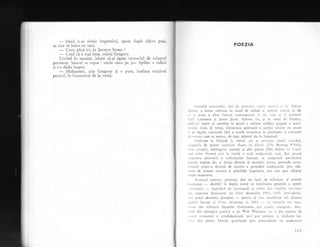 - DacX n-ai nimic impotrivS, spuse dupX cigiva paqi,
a5 zice si lu5m un taxi.
- Cum, pini ici, in Jerrnyn Street ?
- Cred cI e mai bine, stirui Gregory.
Urcind in maqini, izbuti s5-qi agafe monoclul de minerul
portierei. $nurul se rupse : sticla cizu pe jos. Spiller o ridicX
qi i-o didu inapoi.
- Mulgumesc, zise Gregory gi o puse, inafara oricirui
pericol, in buzunarul de la vesti.
POEZIA
Ilatoritl notorieti;ii sale de prozxtor, oliieri p(retici a lLri Aldous
I Irrxley a intrat oarecum in conul de umbri a1 atenliei critice, la fel
,.r li aceea a altor faimogi contemporani ai sii. cur.n ar fi scriitorii
I ).1 I. Lawrence Ei James Joyce. Aidoma ior, qi in cazul lui Fluxley,
'',lil'iciui masiv al operelor in prozi a sufocat mlXdila gingalS a mani-
lcsririi iirice. $i totugi, fizionomia spirituali a acestui scriitor nu poate
I i pe deplin conturati firi o scurti incursiune in plachetele 9i volumele
,lc vcrsuri care au marcat, de fapt, debutul siu in literaturi.
Publicate la Oxford in ultimii ani ai prirnului rSzboi nrondial,
, rrlcgerile de poeme intitulate Roata in t'ldcAri (The Burning Vbcel),
t,,na (Jonah), lnfringerea tinerepii Si alte poeme (Tbe Det'eat ol f'outh
,ttuL other Poems) scot 1a iveali o noti modernistS, carc, de;i poarti
.unprenta puternicl a sirnboliqtilor francezi, se integreazi specificului
lxreziei engleze din al doilea deceniu al secolului nostrut perioadi carac-
rcrizati printr-o dorinlS de innoire a prozodiei tradilionale, prin cIu-
t:rrea de ritmuri savante Ei subtilidli lingvistice, mai ales spre sfirqitul
ctapei respective.
Accentul autentic, personal, degi nu lipsit de eclectism, al poeziei
lrrrxlel'ene
-
dealtfel in deplin acord cu tonalitatea generali a operei
',. riitorului
-
impiedici pe istoriografi qi critici si-1 clasifice intr-unul
,lirr curentele donrinante ale liricii deceniului 1913-1920. lntr-adevlr,
r ici poelii denumili georgieni
-
pentru ci s-au nanifestat sub don.rnia
rcgclui George al V-lea, incoronat in 1910
-
cu versurile lor vigLr-
r()irsc) dar tributare fig:rgelor ciasicizante, nici gcoale "imagisti", deri-
r,nd din conceplia poetici a lui Valt Vhitman. ce ii din estetica de
.,.f ni:'.. rornantici 9i antididacticistS, nu-1 pot reclama in rindurile lor.
( ,r, i degi poetul Huxley graviterzi prin preocupirile lui modernist:
17'.t
 