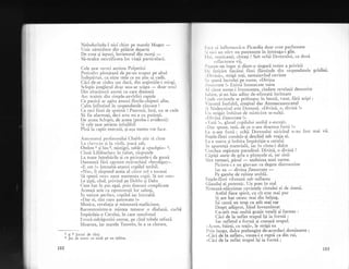 Neindurindu-l nici chiar pe marele Mogen
-Unic zimislitor din pilirie degartl
De roze gi iepuri, invietorul din morli
-Si-ncalce sanctificata lor via15 particularS.
Cele gase surori aeriene Polpetini
Pcriculcs plonjeazi de pe-un trapez pe altul
inclepdrtat, ca ni;te stele ce nrr $tiu sa cadi.
Cici de-ar cidea sau claci, din argintiile-i mingi.
Sclopis jonglerul doar una-ar scipa
-
doar unul
Din zbur5torii atomi cu care dureazl
Arc trainic dirr *imple-azvirliri rapide
Ce panici ar agita atunci florile-chipuri albe,
Calm inflorind in suspendatele rlzoare I
Ce reci fiori de spaimi ! Patronii, ins5, nu se cade
Si fie alarmali, deci asta nu e cu putint;.
I)e aceea Sclopis, de aceea (proba-i evidenti)
gi cele qase aeriene infailibil
PinX la capXt executl, gi-aga mereu vor face.
I .,, c s.r irrfloreascS-n Picardia doar roze parfumate
, rri, i un stirv nu putrezeite in intreaga-i glie.
I I.rr, rrruzicanli, cintagi I Sub ochii Dornnului, ca doui
r.:[lectoare vii,
l'.r)c)lc-un inger ;i dintr-o singur5 rotire a privirii
I r.r l'cricire fieclrei flori fllminde din suspendatele grXdini.
l)ivin5', strigi to1i, nemaiavind cuvinte
',., .puni lucrului pe nume, "Divina
,'crrocrate !" Existi intunecate taine
 I cirror nume-i frumuselea, ciudate revelalii denumite
lrrlrire, ;i-un hiu adinc de-nfiorati incintare
lincle cuvintele se pribugesc in beznX, r'ane, firi aripi;
Vrrzutul Inefabil, simgitul dar Atotnecunoscutul
"i
Nedescrisul este Domnul. "Divini, o, divini !"
I tn strigit imbltat de misticism se-nal[i.
.l )ilini Zenocrate !n
..'l'ati !,, glasul copilului teribil e-ascri!it,
.. I)ar spuni, tat5, de ce n-are doamna fusti ?"
l.,r n-aie fusti ; ochii Domnului nicicind n-au fost mai vii.
I;e1ele-flori corolele-pi deschid sub vraja ei.
lre e suava ;i bohita impirdlie-a cerului
Irr aoerenlS matcriali, iar in cintu-i dulce
Llreihea regise;te paradisul. DivinS' o clivinX !
( .,rpili aurie de griu e pintecele ei, iar sinii
Sint turnuri, pirul
-
unduirea unei turme.
Picioru-i e un giuvaer cu degete cliamantine
Iar ea
-
divina Zetocrate
-Pe gambe de rubine umbli.
Ircgele-flori vibreazl sub suflarea
( ilasului ei puternic. Un poer in stal
NoteazX-nlScrimat cuviniele cintului ei de siren5.
Astfel fiece spirit, cu cit este mai pur
gi are har ceresc mai din belqug,
isi cautl un trup cu atit mai rar
Drept adipost, fiind inveqmintat
Cu-'atit mii multl graqie veselX qi farmec :
CXci de la suflet trupul isi ia formi I
Iar sufletul e forml qi creeazX rrupul.
-Acum, biieqi, cu totii>, le strigl ea
I)rin lunga, dulce prelungire de-acorduri dominante ;
.Cici de la suflet,, vocea-i e rupti ca din rai,
"Cici de la suflet trupul iqi ia formX ;
Autonretul profcsorului Chubb qtie si cinte
La cl:rvccin ;;i la violii, joaci gah,
Ornbre 1
9i loo 2, mistigri, table 9i "pushpin"
3,
Cinti Lilliburlero in falset, rispunrle
La toate intrebirile gi cu picioarele-i de gumi
Danseazl firi zgomot stldvechiul .heydiguy".
.E om ?" intreabi-atunci copilul teribil.
.,f11,,, ii rlspund aceia al ciror rol e tocmai
Si spunX <<nLr> Linor asemenea copii. $i tot <<nu"
Le gip5, cind, privind pe Dobbs ;i Debs
Cum bat in pas egal, prin dansuri complicate
Aceea;i arie cu zgomotoqii lor saboli,
in nnison perfect, copilul iar intr.'eab5
"Dar ei, sint oarc automate ?,
Muzica, revelagic gi minunatS-nqelSciune,
Peconstruiefte-n rnintea tuturor o diafani, curbi
lmp5rSgie-a Cerului, in care saxofonul
Evoc5-ndr5gostiri eterne, pe cind tobele refuz5
N'Ioartea, iar marele Tenorio, in a sa cintare,
carll.
cu mizi pe un tablou.
I
I
i
I'
I
I
1
ii
1 9i 2 Jocuri de
3 Joc de noroc
1.82 183
 
