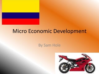 Micro Economic Development By Sam Hole 
