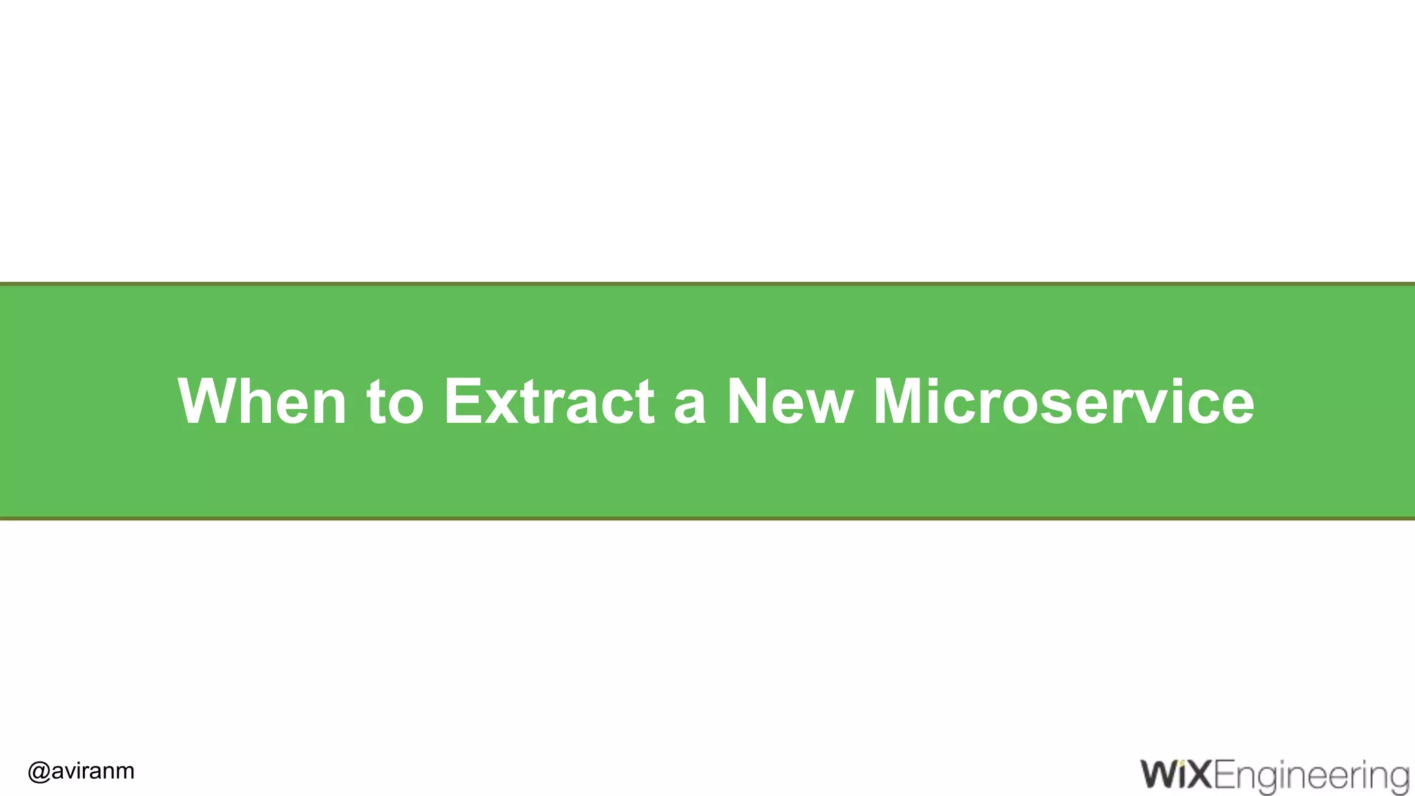 @aviranm When to Extract a New Microservice 