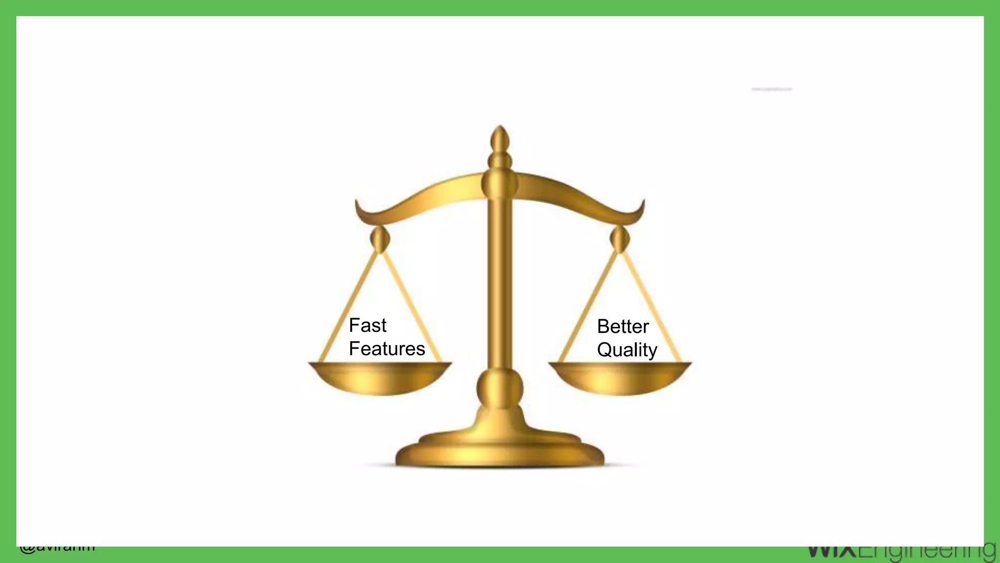 @aviranm Fast Features Better Quality 