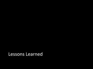 Lessons Learned
 