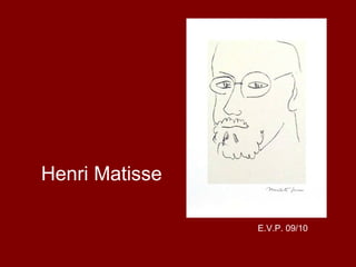 Henri Matisse E.V.P. 09/10 