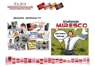 MENGAPA BERNIAGA ???
 