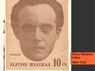 Es t iu d e 19 30 lfons Maseras
                A
             Galtes
             1884-1939
 
