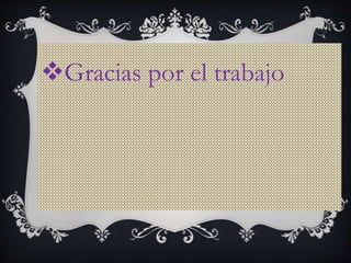 Gracias por el trabajo