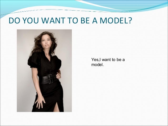 why do you want to be a model