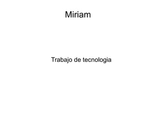 Miriam Trabajo de tecnologia 
