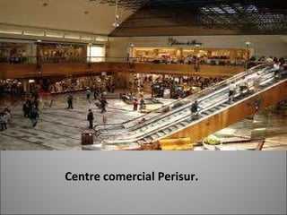 Centre comercial Perisur. 