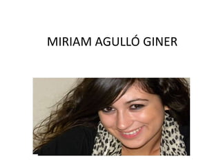 MIRIAM AGULLÓ GINER
 