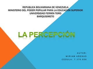 REPUBLICA BOLIVARIANA DE VENEZUELA
MINISTERIO DEL PODER POPULAR PARA LA EDUCACIÓN SUPERIOR
UNIVERSIDAD FERMÍN TORO
BARQUISIMETO
A U T O R :
M I R I A M A R E N A S
C E D U L A : 7 . 3 7 6 . 6 5 6
 