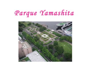 Parque Yamashita   