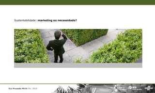 Sustentabilidade: marketing ou necessidade?




Eco Pousada Miriti Fev. 2010
 