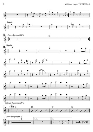   
 
  
  
 


 

  
 


 

  
1.

2.

Puente
   
 



   


 

    

4G Coro - Pregon (4X`s)
 

Mambo
H   
2
 

 
   


 


 
 




    



   


 





 

   


 


 


 


   

 

 

 


 


 

 



   

Solo de Trompeta (4X`s)



 

 


 


 

 



   

( )
I

C

D F G
    

Coro - Pregon (4X`s)
3J
   
  

D.C. y Fin
  
1.-3.

4.
Mi Ritmo Llego - TROMPETA 13
 