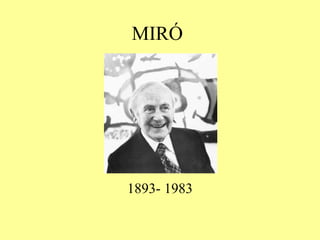MIRÓ 1893- 1983 