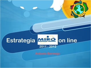 Estrategia  on line   2011 - 2012 Antonio Bermejo 