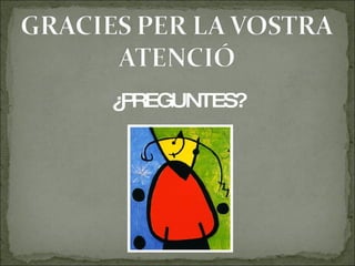 ¿PREGUNTES? 