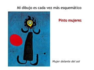 Mujer delante del sol Mi dibujo es cada vez más esquemático Pinto mujeres 