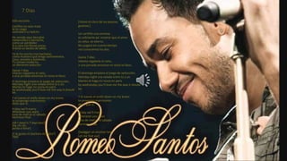 7 Días
Sólo escucha.
Cariñito no seas mala
te lo ruego
asómate a tu balcón.
He venido aquí descalzo
melancólico y borracho,
como un perdedor.
Si a caso me llevan preso,
tírame un besito de adiós.
Ya te he escrito tres bachatas
como muestra que tengo sentimientos.
Loco, amante y bohemio.
Tu romeo moderno,
un demente seductor.
Dame 7 días
intento regalarte el cielo,
a una jornada amorosa mi reina te llevo.
El domingo empieza el juego de seducción,
Monday night una velada entre tú y yo.
Martes te hago mi novia en parís
by wednesday you’ll love me the way it should
be.
Y el Jueves el anillo down on my knees
te propongo matrimonio
dices que sí.
Friday we’ll marry
Wherever you want
luna de miel es el sábado
hermoso final.
[All I need is 7 days boo!]
[Ay chi chi,
ponla a llorar]
[Y le gusta mi bachata mi hijita?]
[Ajá]
[Volvió el chico de las poesías,
gustoso.]
Un cariñito una semana
es suficiente pa' mostrar que el amor
es veloz, es eterno.
No juzgará en cuanto tiempo
nos conocemos los dos.
Dame 7 días
intento regalarte el cielo,
a una jornada amorosa mi reina te llevo.
El domingo empieza el juego de seducción,
Monday night una velada entre tú y yo.
Martes te hago mi novia en parís
by wednesday you’ll love me the way it should
be.
Y el Jueves el anillo down on my knees
te propongo matrimonio
dices que sí.
Friday we’ll marry
Wherever you want
luna de miel es el sábado
hermoso final.
[Swagger on another level
Let me find out]
 