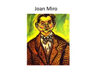 Joan Miro
 
