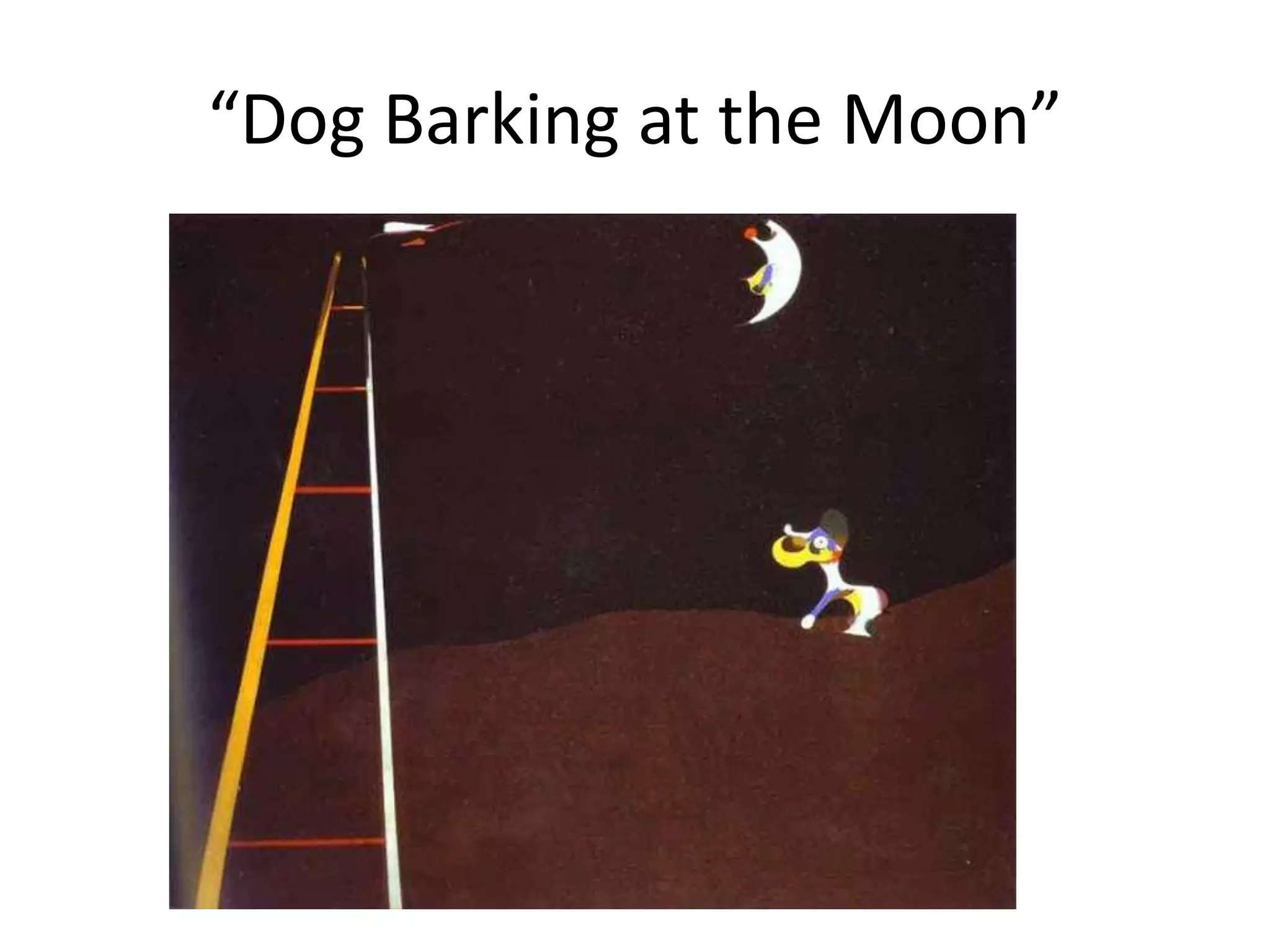 “Dog Barking at the Moon”
 