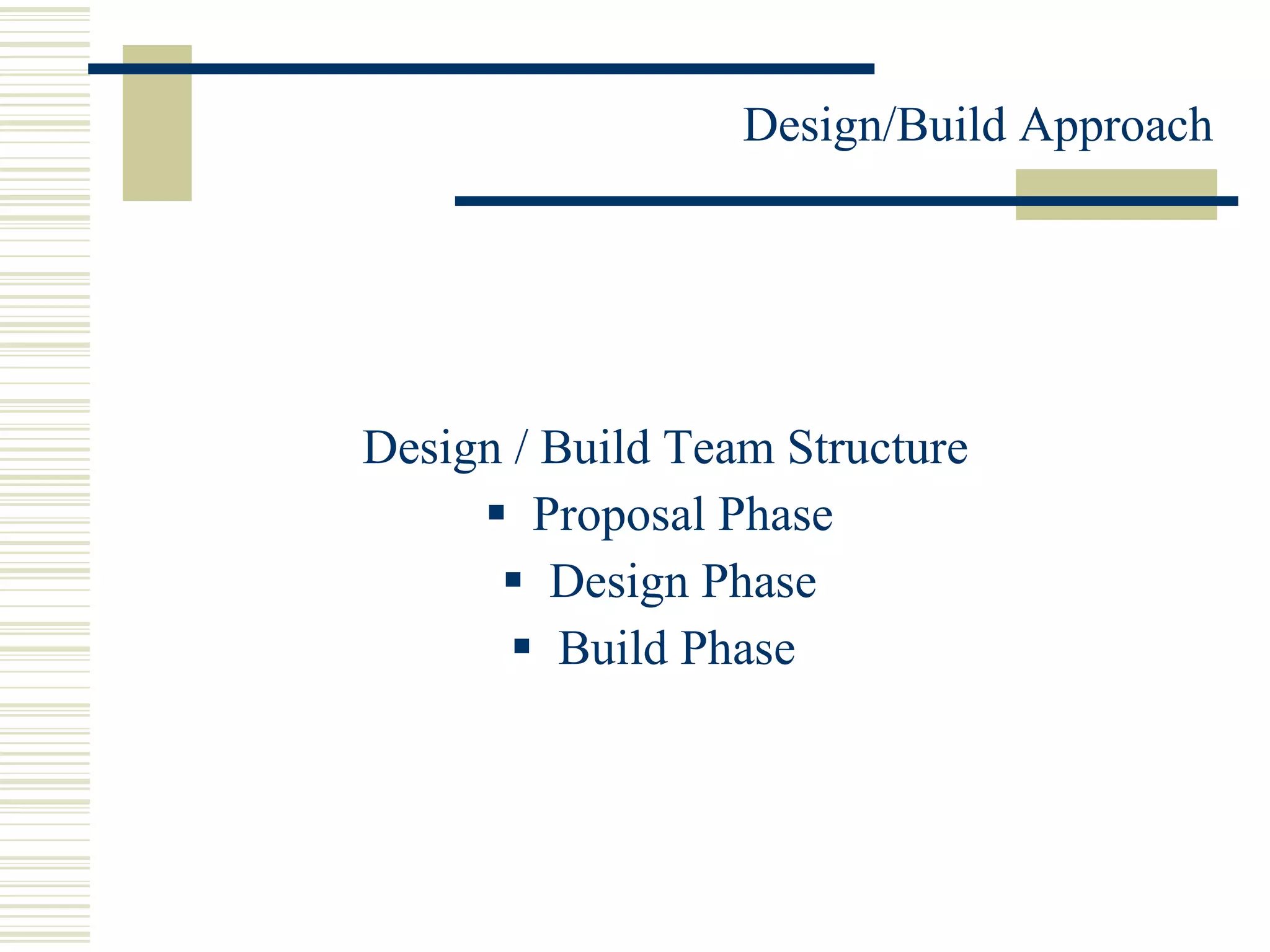 Design / Build Team Structure Proposal Phase  Design Phase  Build Phase  