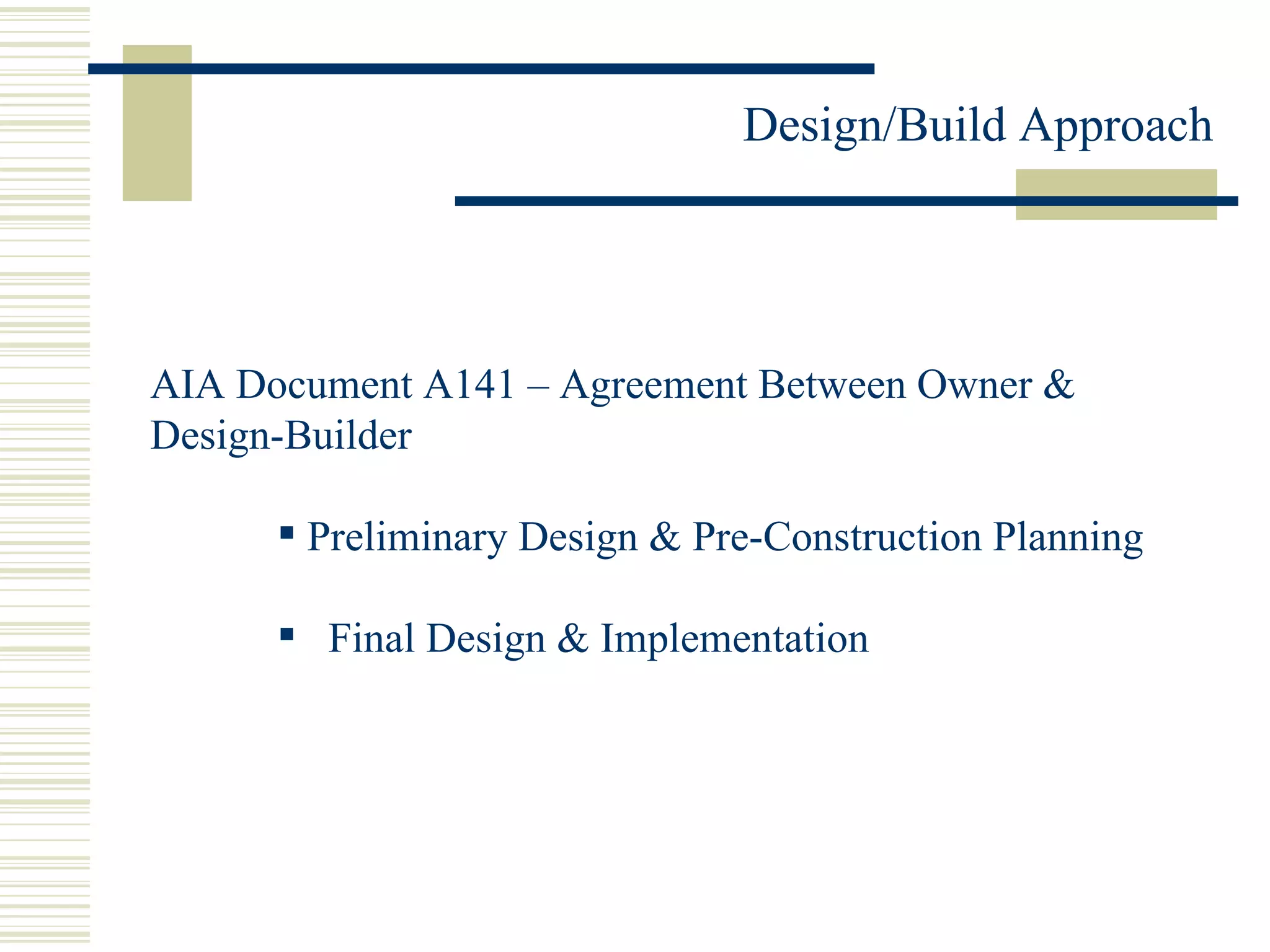 AIA Document A141 – Agreement Between Owner & Design-Builder  Preliminary Design & Pre-Construction Planning Final Design & Implementation 