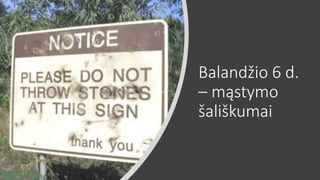 Balandžio 6 d.
– mąstymo
šališkumai
 