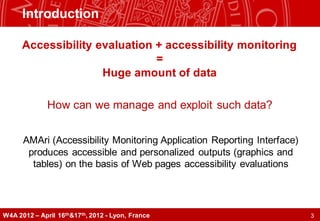 Introduction

      Accessibility evaluation + accessibility monitoring
                               =
                 ...