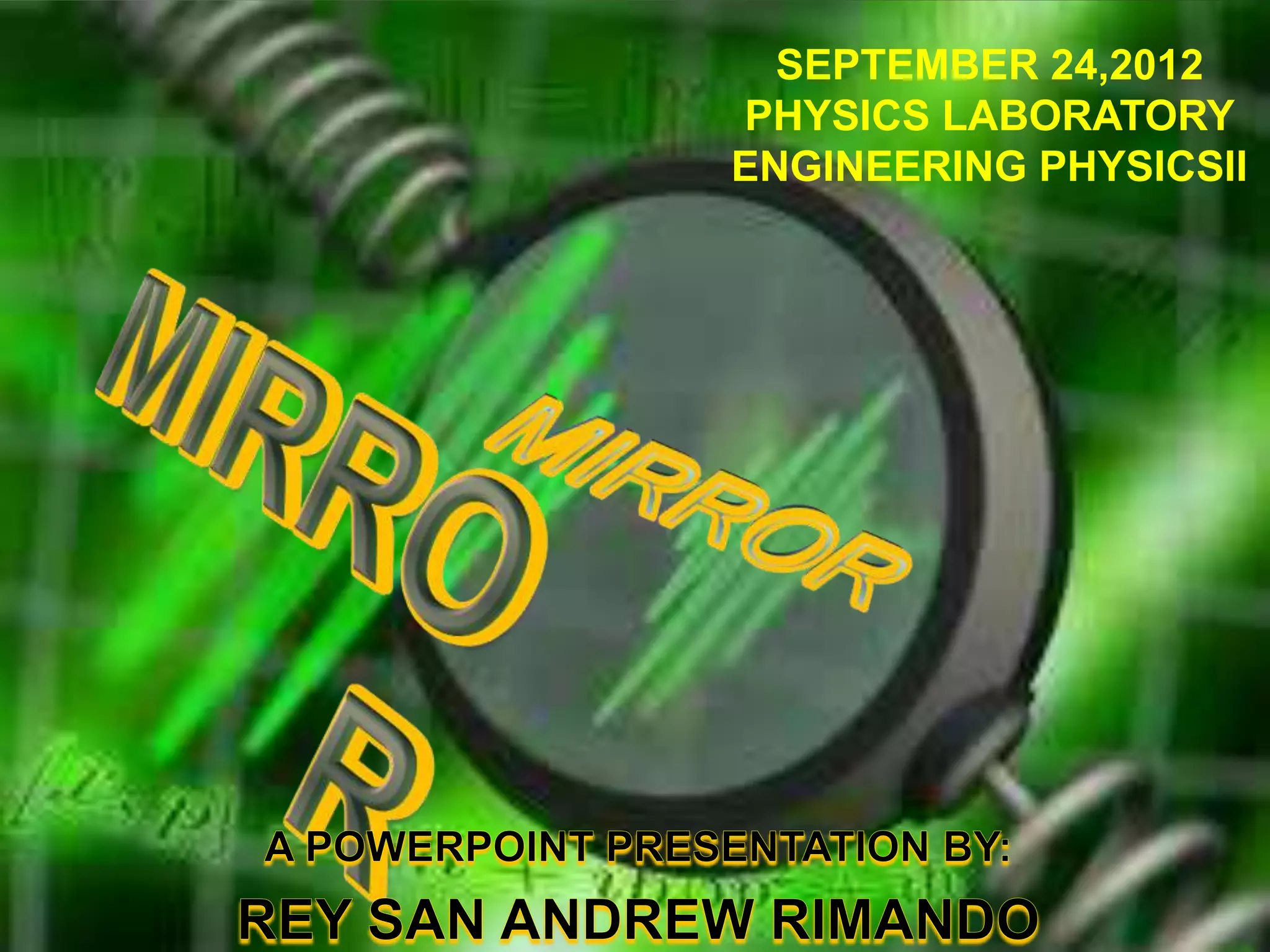 Mirror - Physics by: Rey San Andrew Rimando | PPTX
