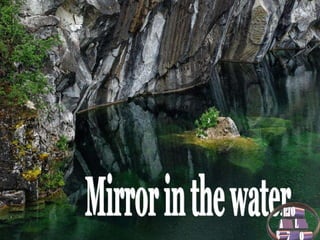 Mirror in the water 