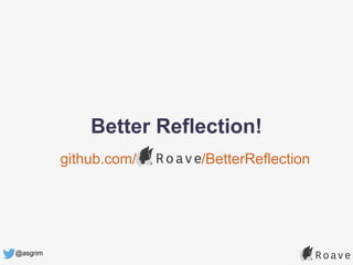 @asgrim
github.com/ /BetterReflection
Better Reflection!
 