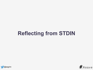 @asgrim
Reflecting from STDIN
 