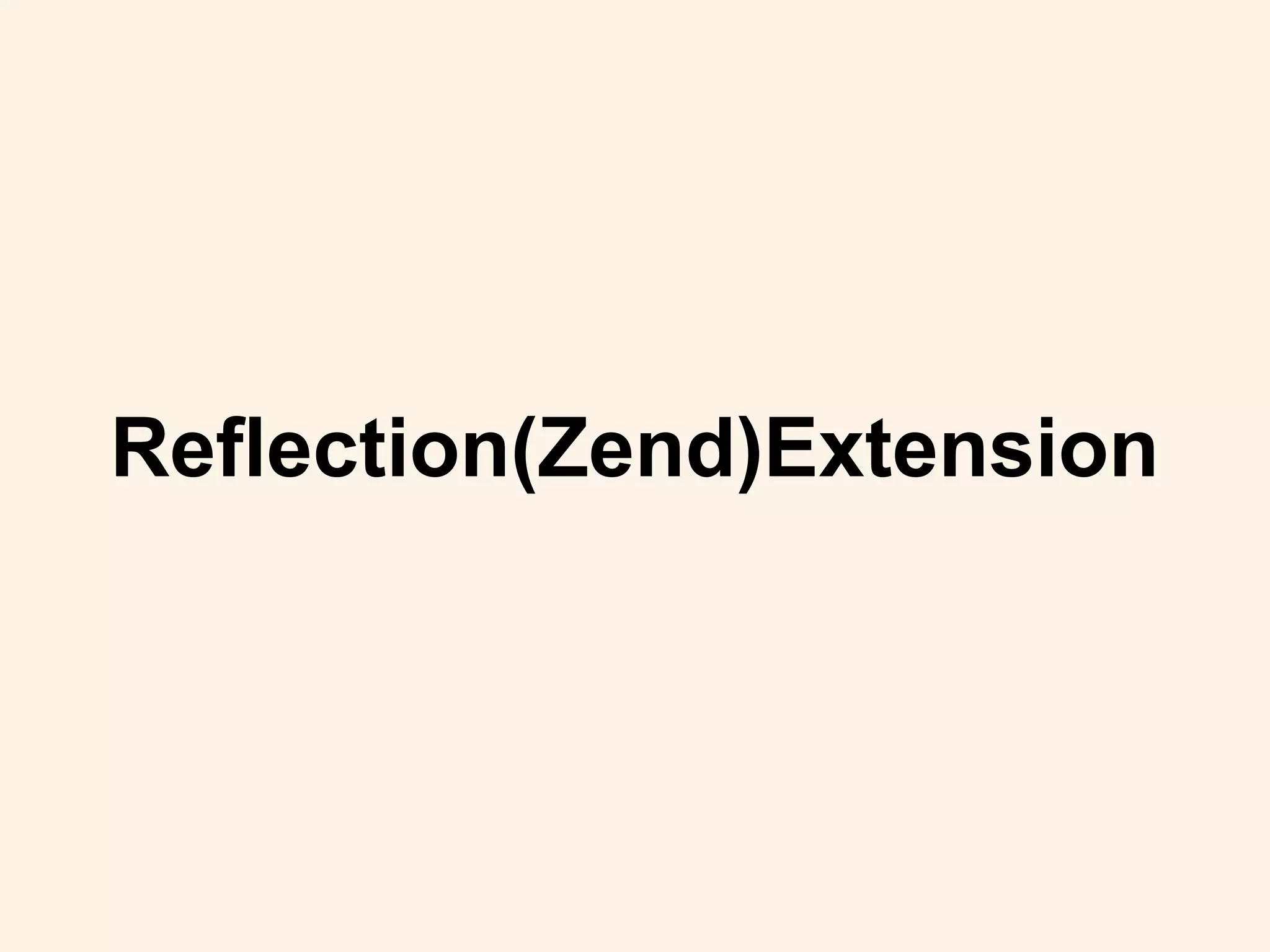 Reflection(Zend)Extension
 