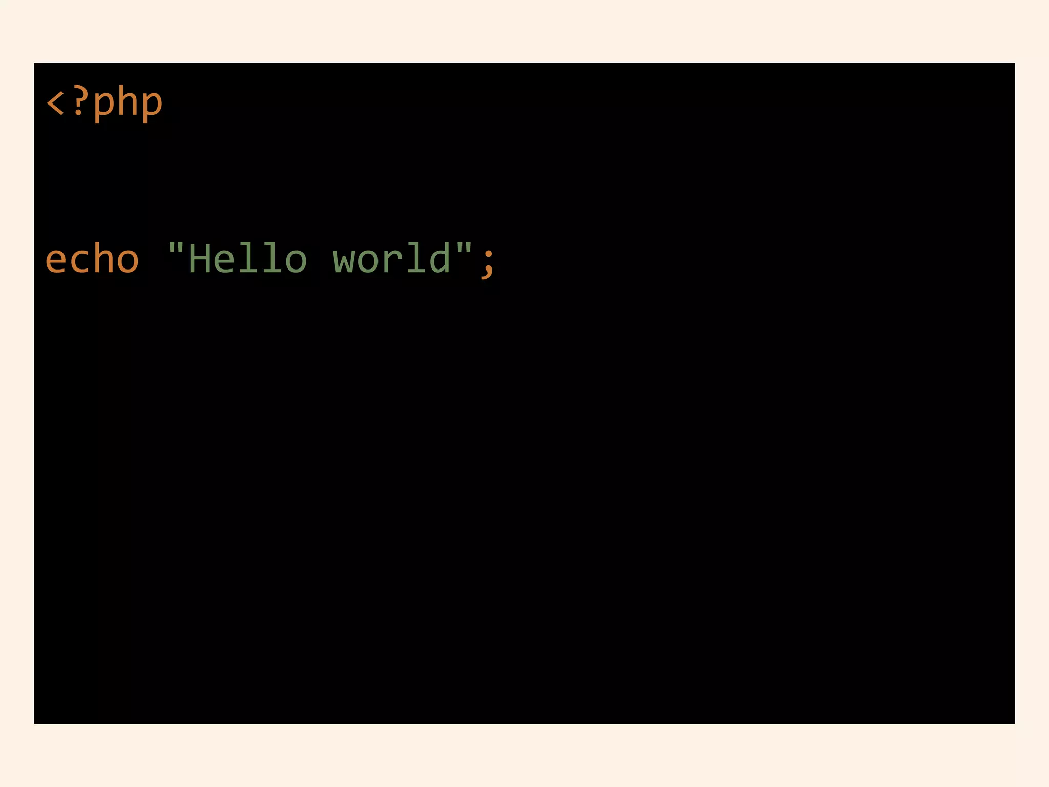 <?php
echo "Hello world";
 