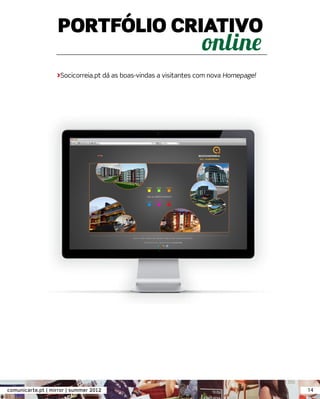 PORTFÓLIO CRIATIVO

                   >Socicorreia.pt dá as boas-vindas a visitantes com nova Homepage!




comunicarte.pt | mirror | summer 2012                                                  14
 