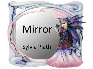 Mirror Sylvia Plath Carol Wolff 