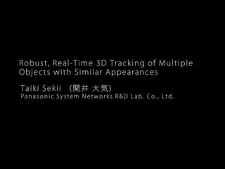 Robust, Real-Time 3D Tracking of Multiple Objects with Similar Appearances (CVPR 2016)