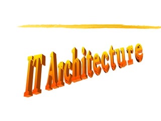 IT Architecture 