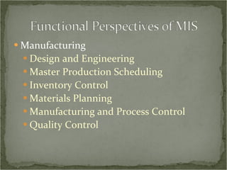 Manufacturing Design and Engineering Master Production Scheduling Inventory Control Materials Planning Manufacturing and Process Control Quality Control 