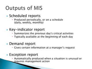 An MIS provides managers with information and support for effective decision making.