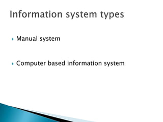 . Why Do People Need Information?Individuals - Entertainment and enlightenmentBusinesses - Decision making, problem solving and control. Information Systems