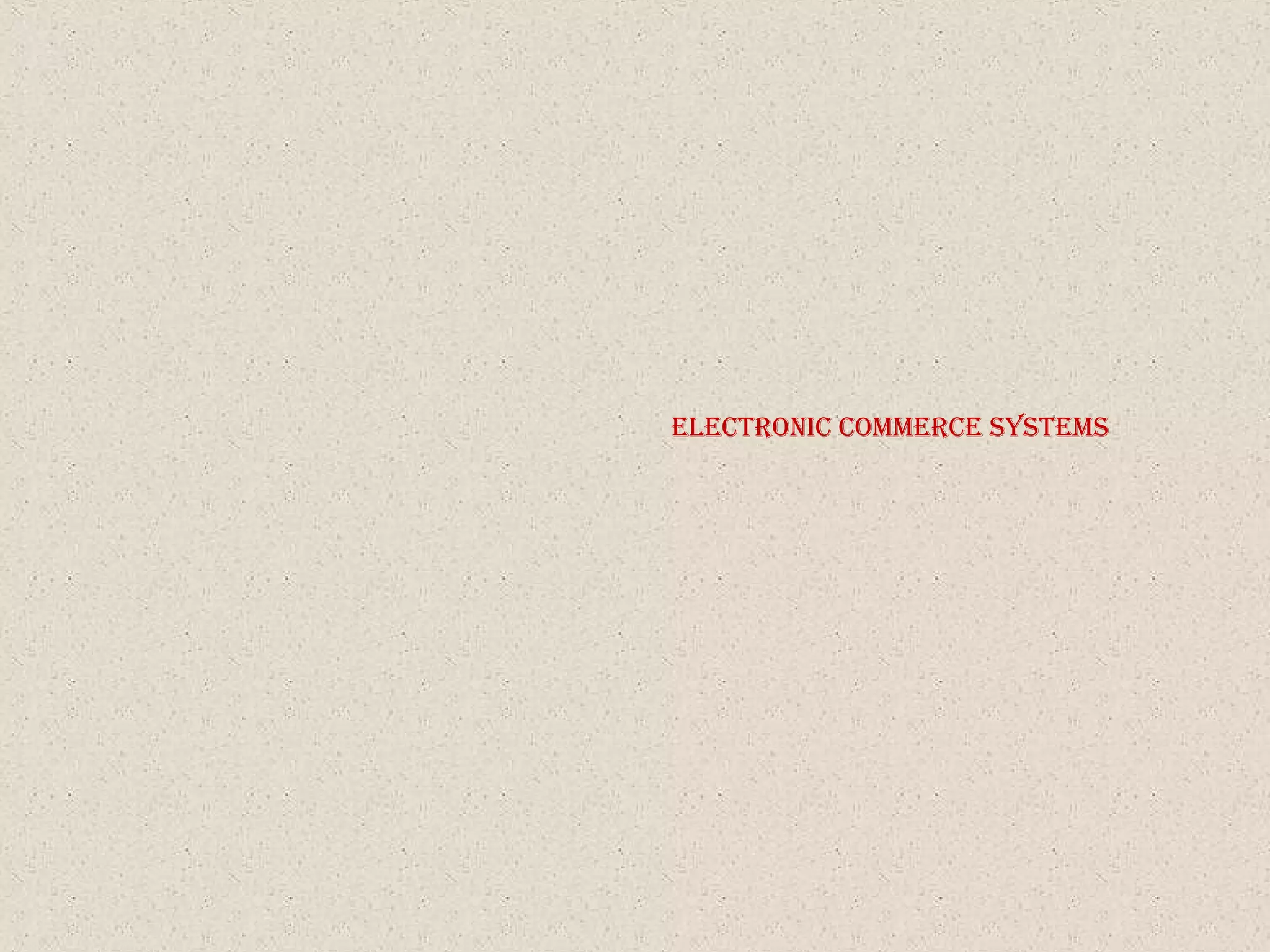 ElEctronic commErcE SyStEmS
 