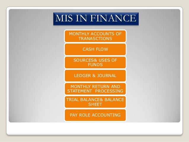 information system in banking Management information system (mis) some examples of information provided by such systems areprocessing of orders, posting of entries in bank. information system in banking Management information system (mis) some examples of information provided by such systems areprocessing of orders, posting of entries in bank.