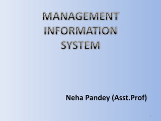 Neha Pandey (Asst.Prof)
1
 