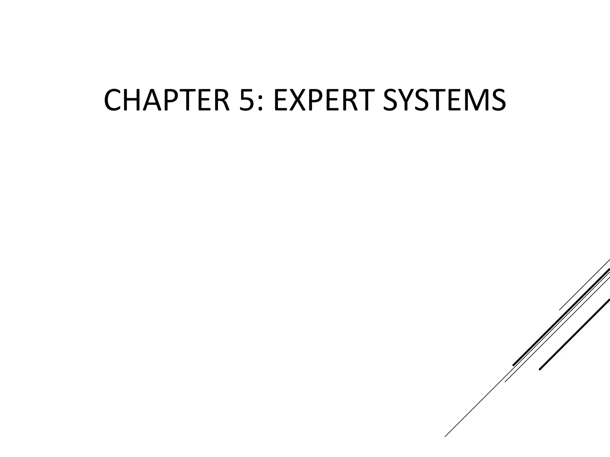 CHAPTER 5: EXPERT SYSTEMS
 