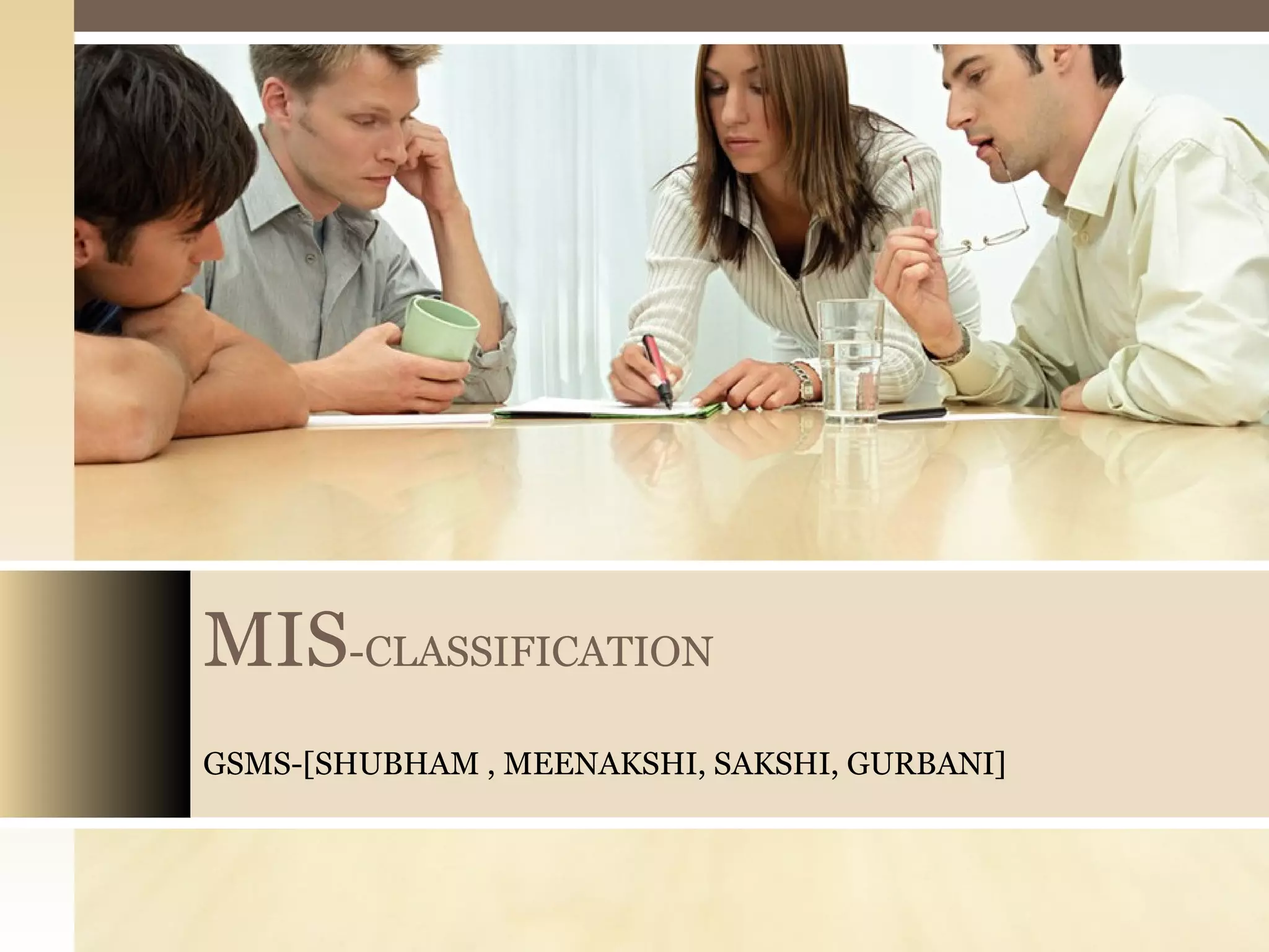 MIS -CLASSIFICATION GSMS-[SHUBHAM , MEENAKSHI, SAKSHI, GURBANI] 